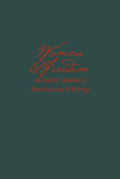 Larry Eldridge, Larry D. Eldridge - Women and Freedom in Early America, Inbunden