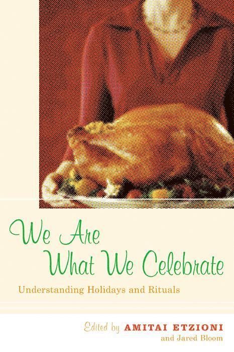 Amitai Etzioni, Jared Bloom - We Are What We Celebrate, Inbunden