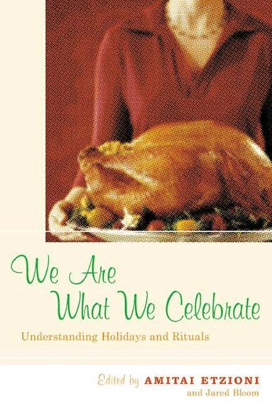 Amitai Etzioni, Jared Bloom - We Are What We Celebrate, Häftad