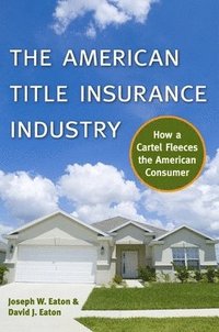 bokomslag The American Title Insurance Industry