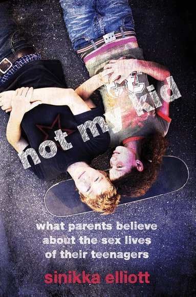 Sinikka Elliott - Not My Kid, Häftad