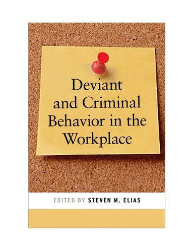 Steven M. Elias - Deviant and Criminal Behavior in the Workplace, Inbunden