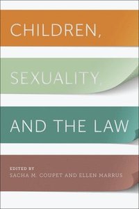 bokomslag Children, Sexuality, and the Law