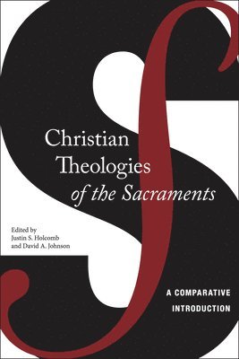 Christian Theologies of the Sacraments 1