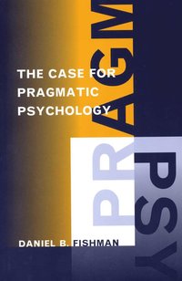 bokomslag Case for Pragmatic Psychology