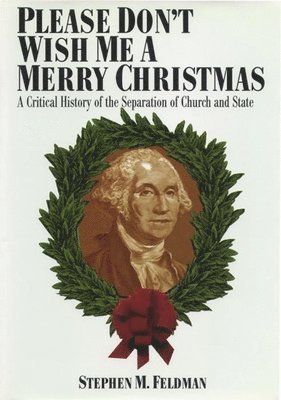 Stephen M. Feldman, Martin Hart-Landsberg, Stephen M. Feldman, Stephen M Feldman - Please Don't Wish Me a Merry Christmas, Häftad