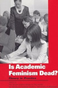 bokomslag Is Academic Feminism Dead?