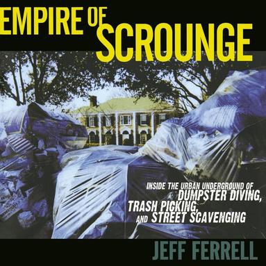 Jeff Ferrell - Empire of Scrounge, Häftad