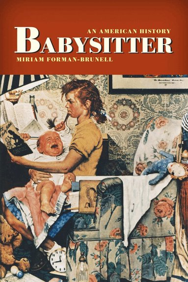 Miriam Forman-Brunell - Babysitter, Inbunden