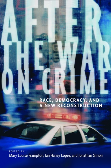 Mary Louise Frampton, Ian Haney Lopez, Jonathan Simon - After the War on Crime, Häftad
