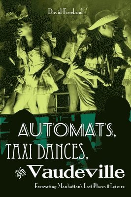 Automats, Taxi Dances, and Vaudeville 1