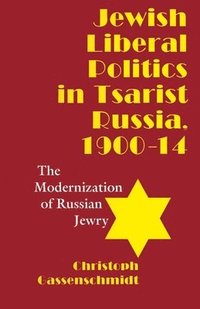 bokomslag Jewish Liberal Politics in Tsarist Russia, 1900-1914
