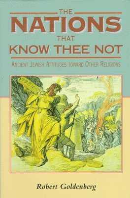 Robert Goldenberg - The Nations That Know Thee Not, Inbunden