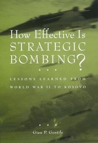 bokomslag How Effective is Strategic Bombing?