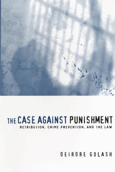 Deirdre Golash - Case Against Punishment, Häftad