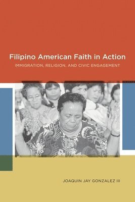 Joaquin Jay Gonzalez - Filipino American Faith in Action, Häftad