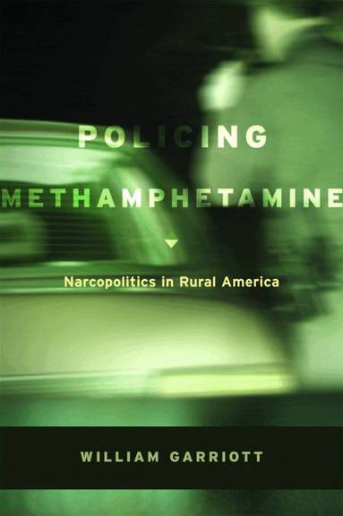 William Garriott - Policing Methamphetamine, Inbunden