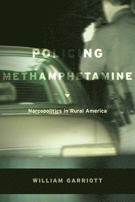 William Garriott - Policing Methamphetamine, Häftad