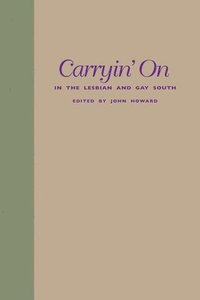 bokomslag Carryin' On in the Lesbian and Gay South
