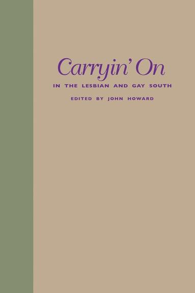 John Howard - Carryin' on in the Lesbian and Gay South, Inbunden