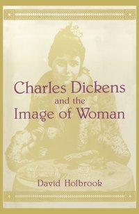 bokomslag Charles Dickens and the Image of Women