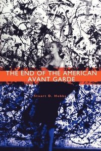 bokomslag The End of the American Avant Garde