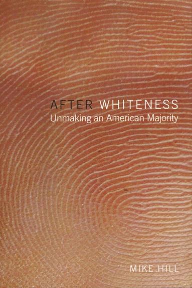 Mike Hill - After Whiteness, Häftad