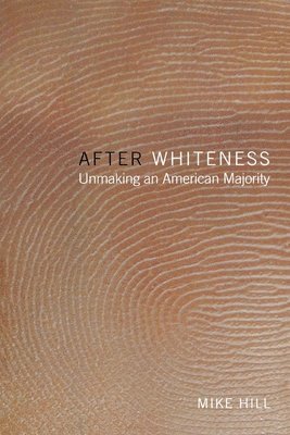 Mike Hill - After Whiteness, Häftad