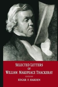 bokomslag Selected Letters of William Makepeace Thackeray