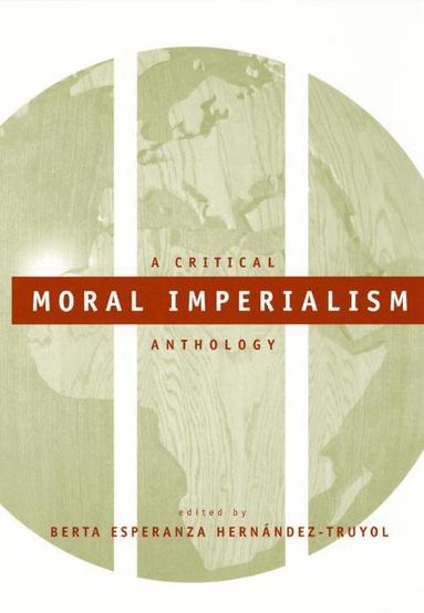 Berta Esperanza Hernández-Truyol - Moral Imperialism, Inbunden