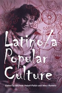 bokomslag Latino/a Popular Culture