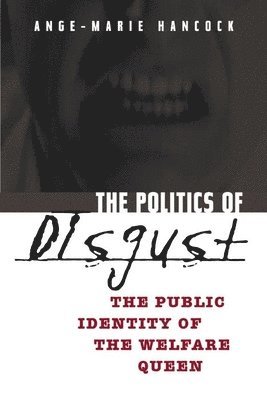 Ange-Marie Hancock - Politics of Disgust, Inbunden
