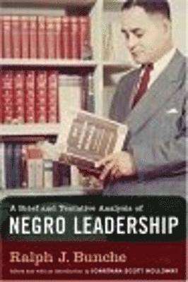 Ralph J. Bunche, Ralph J Bunche, Jonathan Scott Holloway - Brief and Tentative Analysis of Negro Leadership, Inbunden