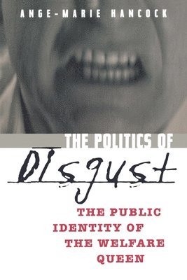 Ange-Marie Hancock - Politics of Disgust, Häftad