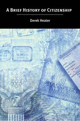 Derek Heater - Brief History of Citizenship, Häftad