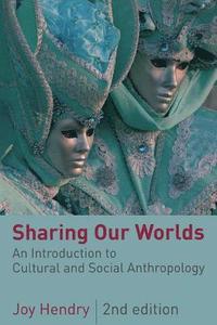 bokomslag Sharing Our Worlds: An Introduction to Cultural and Social Anthropology