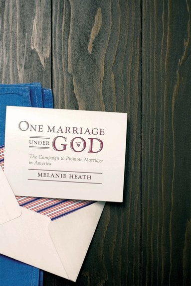 Melanie Heath - One Marriage Under God, Inbunden