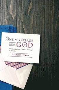 bokomslag One Marriage Under God
