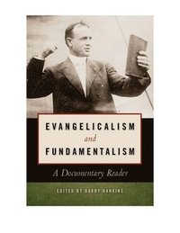 bokomslag Evangelicalism and Fundamentalism