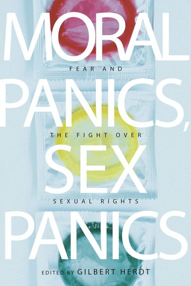 Gilbert Herdt - Moral Panics, Sex Panics, Häftad