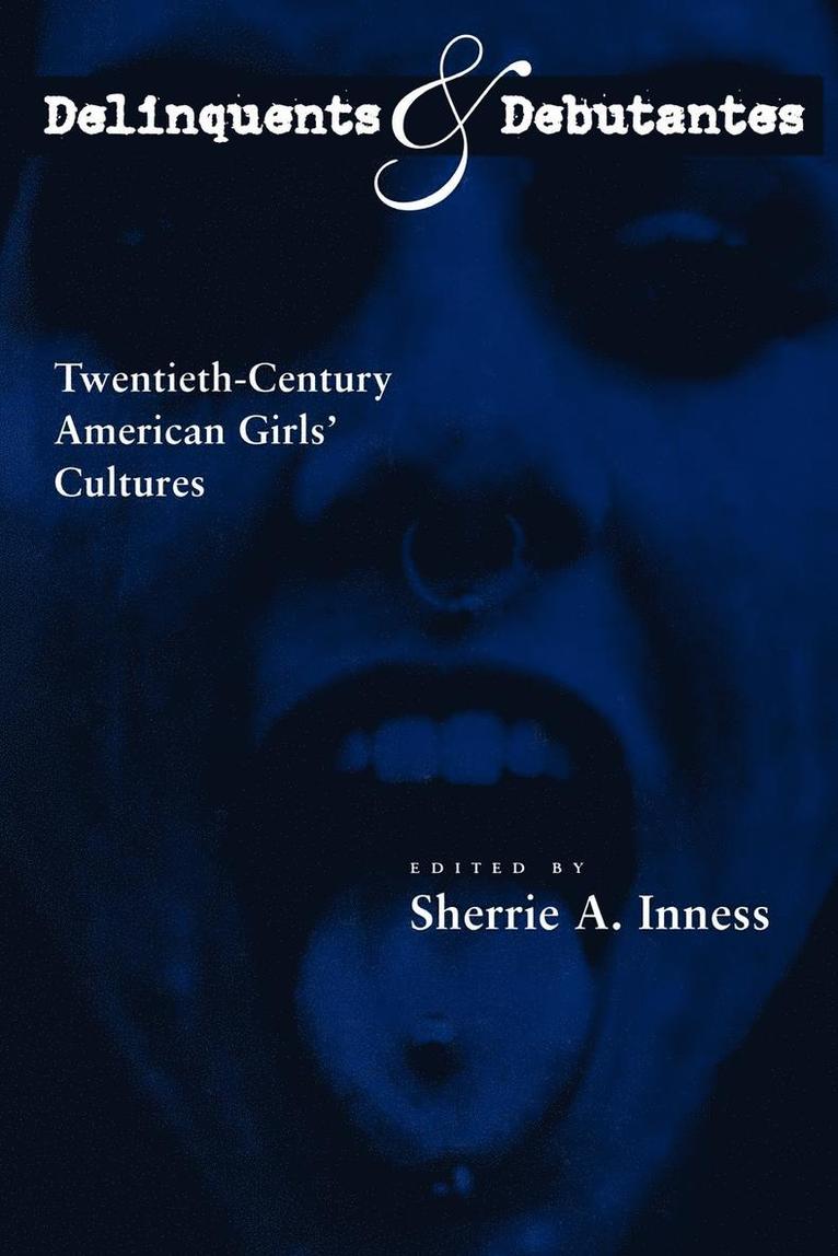 Sherrie A. Inness, Carlos Nino, Sherrie A Inness - Delinquents and Debutantes, Häftad