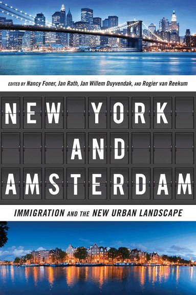 Nancy Foner, Jan Rath, Jan Willem Duyvendak, Rogier van Reekum - New York and Amsterdam, Inbunden