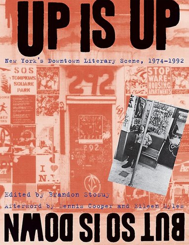 Brandon Stosuy, Dennis Cooper, Eileen Myles - Up Is Up, but So Is Down, Häftad