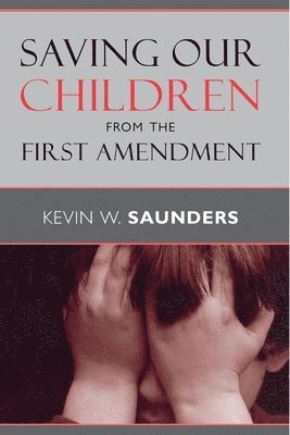 Saving Our Children from the First Amendment 1