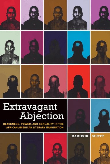 Darieck Scott - Extravagant Abjection, Häftad