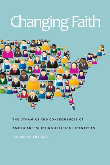 Darren E. Sherkat - Changing Faith, Häftad