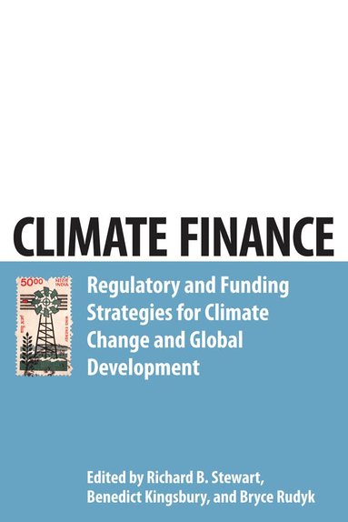 Benedict Kingsbury, Bryce Rudyk, Richard B. Stewart, Benedict Kingsbury, Bryce Rudyk - Climate Finance, Häftad