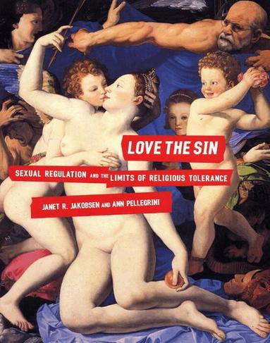Janet R. Jakobsen, Ann Pellegrini - Love the Sin, Inbunden