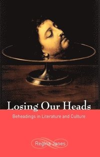 bokomslag Losing Our Heads
