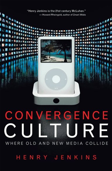 Henry Jenkins - Convergence Culture, Inbunden